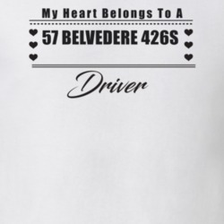 My Heart Belongs To A 1957 Belvedere 426S Driver Light Color T Shirt