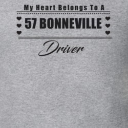 My Heart Belongs To A 1957 Bonneville Driver Light Color T Shirt