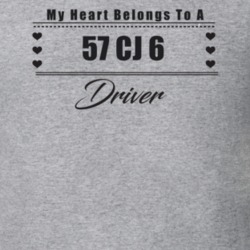 My Heart Belongs To A 1957 Cj 6 Driver Light Color T Shirt