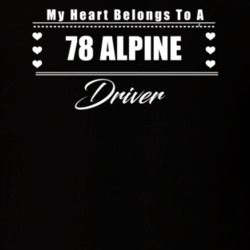 My Heart Belongs To A 1978 Alpine Driver Dark Color T Shirt