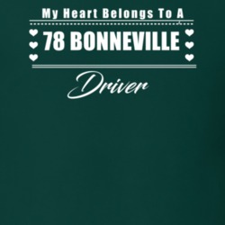 My Heart Belongs To A 1978 Bonneville Driver Dark Color T Shirt