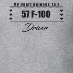 My Heart Belongs To A 1957 F-100 Driver Light Color T Shirt