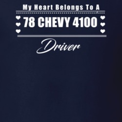 My Heart Belongs To A 1978 Chevy 4100 Driver Dark Color T Shirt