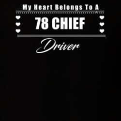 My Heart Belongs To A 1978 Chief Driver Dark Color T Shirt
