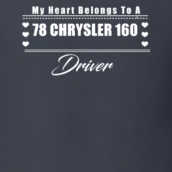 My Heart Belongs To A 1978 Chrysler 160 Driver Dark Color T Shirt