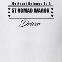 My Heart Belongs To A 1957 Nomad Wagon Driver Light Color T Shirt