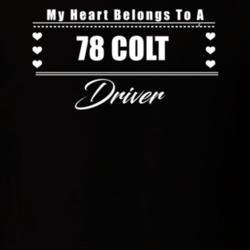 My Heart Belongs To A 1978 Colt Driver Dark Color T Shirt