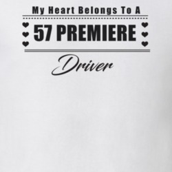 My Heart Belongs To A 1957 Premiere Driver Light Color T Shirt