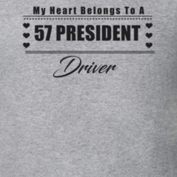 My Heart Belongs To A 1957 President Driver Light Color T Shirt
