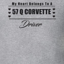 My Heart Belongs To A 1957 Q Corvette Driver Light Color T Shirt