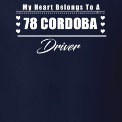 My Heart Belongs To A 1978 Cordoba Driver Dark Color T Shirt