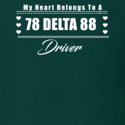 My Heart Belongs To A 1978 Delta 88 Driver Dark Color T Shirt