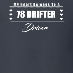 My Heart Belongs To A 1978 Drifter Driver Dark Color T Shirt