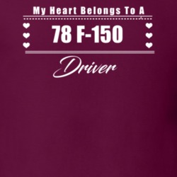 My Heart Belongs To A 1978 F-150 Driver Dark Color T Shirt