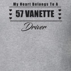 My Heart Belongs To A 1957 Vanette Driver Light Color T Shirt