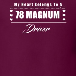 My Heart Belongs To A 1978 Magnum Driver Dark Color T Shirt