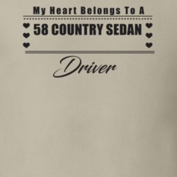 My Heart Belongs To A 1958 Country Sedan Driver Light Color T Shirt