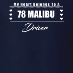 My Heart Belongs To A 1978 Malibu Driver Dark Color T Shirt
