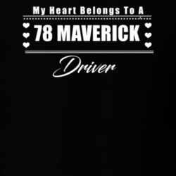 My Heart Belongs To A 1978 Maverick Driver Dark Color T Shirt