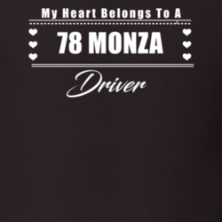 My Heart Belongs To A 1978 Monza Driver Dark Color T Shirt