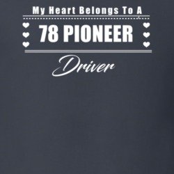 My Heart Belongs To A 1978 Pioneer Driver Dark Color T Shirt