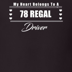 My Heart Belongs To A 1978 Regal Driver Dark Color T Shirt