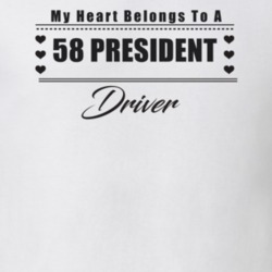 My Heart Belongs To A 1958 President Driver Light Color T Shirt
