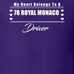 My Heart Belongs To A 1978 Royal Monaco Driver Dark Color T Shirt