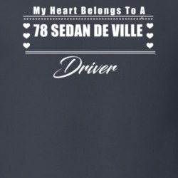 My Heart Belongs To A 1978 Sedan De Ville Driver Dark Color T Shirt