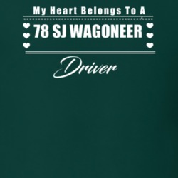 My Heart Belongs To A 1978 Sj Wagoneer Driver Dark Color T Shirt
