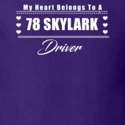 My Heart Belongs To A 1978 Skylark Driver Dark Color T Shirt