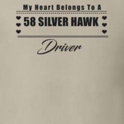 My Heart Belongs To A 1958 Silver Hawk Driver Light Color T Shirt