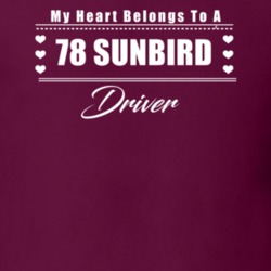 My Heart Belongs To A 1978 Sunbird Driver Dark Color T Shirt