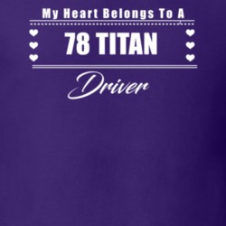 My Heart Belongs To A 1978 Titan Driver Dark Color T Shirt