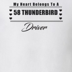 My Heart Belongs To A 1958 Thunderbird Driver Light Color T Shirt