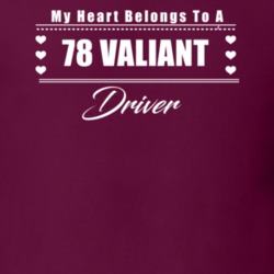 My Heart Belongs To A 1978 Valiant Driver Dark Color T Shirt