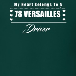 My Heart Belongs To A 1978 Versailles Driver Dark Color T Shirt