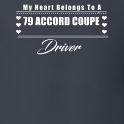 My Heart Belongs To A 1979 Accord Coupe Driver Dark Color T Shirt