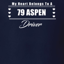 My Heart Belongs To A 1979 Aspen Driver Dark Color T Shirt