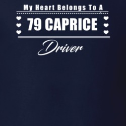 My Heart Belongs To A 1979 Caprice Driver Dark Color T Shirt