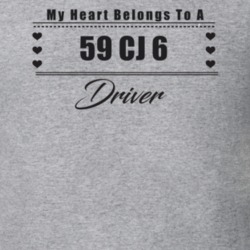 My Heart Belongs To A 1959 Cj 6 Driver Light Color T Shirt