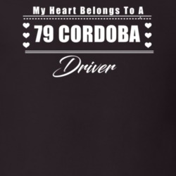 My Heart Belongs To A 1979 Cordoba Driver Dark Color T Shirt