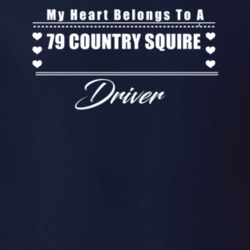 My Heart Belongs To A 1979 Country Squire Driver Dark Color T Shirt