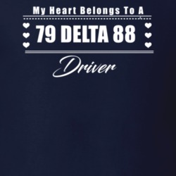 My Heart Belongs To A 1979 Delta 88 Driver Dark Color T Shirt