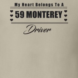 My Heart Belongs To A 1959 Monterey Driver Light Color T Shirt