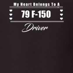 My Heart Belongs To A 1979 F-150 Driver Dark Color T Shirt