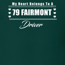 My Heart Belongs To A 1979 Fairmont Driver Dark Color T Shirt