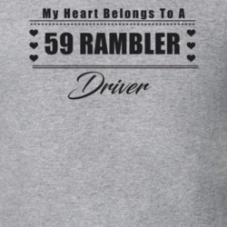 My Heart Belongs To A 1959 Rambler Driver Light Color T Shirt