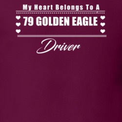 My Heart Belongs To A 1979 Golden Eagle Driver Dark Color T Shirt