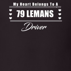 My Heart Belongs To A 1979 Lemans Driver Dark Color T Shirt